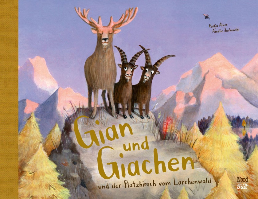 Gian und Giachen und der Platzhirsch vom Lärchenwald - Katja Alves