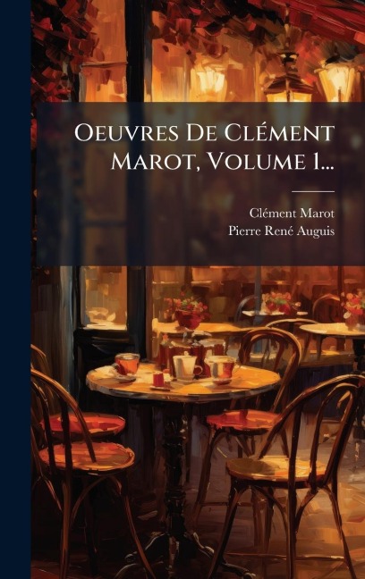 Oeuvres De ClÃ(c)ment Marot, Volume 1... - Clã(c)Ment Marot