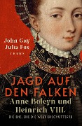 Cover-Bild zum Titel 'Jagd auf den Falken' von 'John Guy, Julia Fox'