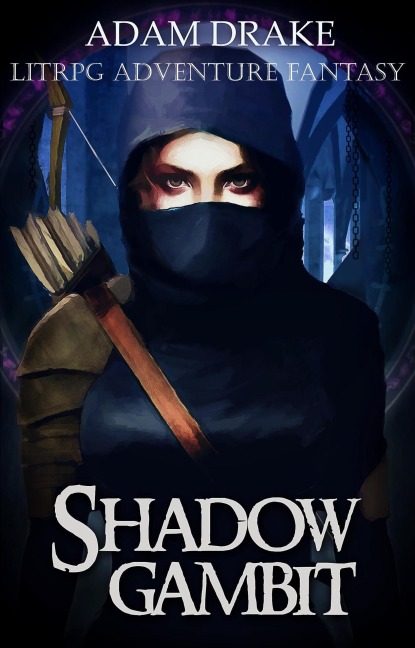 Shadow Gambit: LitRPG Adventure Fantasy (LitRPG: Shadow For Hire, #1) - Adam Drake