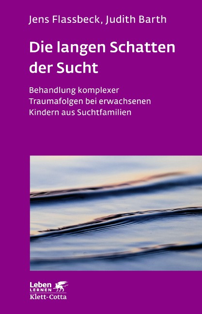 Die langen Schatten der Sucht (Leben Lernen, Bd. 316) - Jens Flassbeck