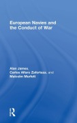 Cover-Bild zum Titel 'European Navies and the Conduct of War' von 'Carlos Alfaro-Zaforteza, Alan James, Malcolm H Murfett'