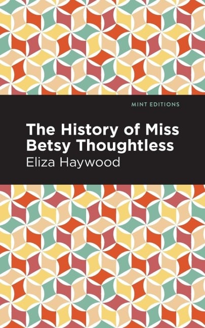 The History of Miss Betsy Thoughtless - Eliza Haywood