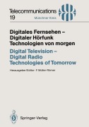 Cover-Bild zum Titel 'Digitales Fernsehen - Digitaler Hörfunk Technologien von morgen / Digital Television - Digital Radio Technologies of Tomorrow' von ''