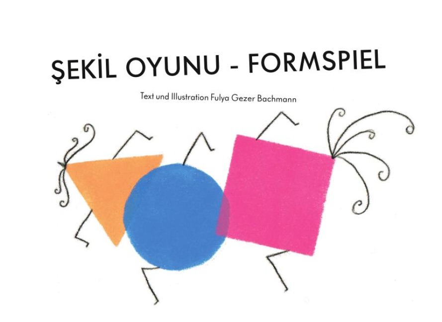 SEKIL OYUNU - FORMSPIEL - Fulya Gezer Bachmann SEKIL OYUNU - FORMSPIEL - Fulya Gezer Bachmann