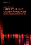 Cover-Bild zum Titel 'Literatur und Unabhängigkeit' von 'Anne Kraume'
