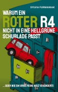 Cover-Bild zum Titel 'Warum ein roter R4 nicht in eine hellgrüne Schublade passt' von 'Sylvia Furmaniak'