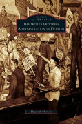 Cover-Bild zum Titel 'Works Progress Administration in Detroit' von 'Elizabeth Clemens'