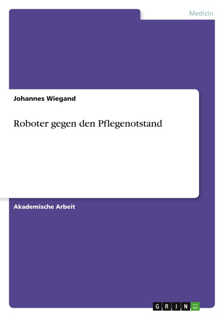 Roboter gegen den Pflegenotstand - Johannes Wiegand