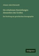 Cover-Bild zum Titel 'Die erhaltenen Darstellungen Alexanders des Großen' von 'Johann Jakob Bernoulli'