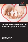 Cover-Bild zum Titel 'Gowlis z Daddikamalapur: antropologiczne studium' von 'Praveen Hoogar, Ashwini Pujar'