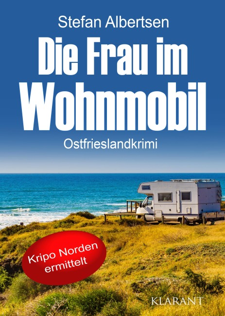 Die Frau im Wohnmobil. Ostfrieslandkrimi - Stefan Albertsen