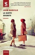 Le ospiti segrete - John Banville