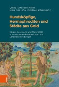 Cover-Bild zum Titel 'Hundsköpfige, Hermaphroditen und Städte aus Gold' von ''