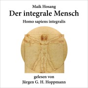 Cover-Bild zum Titel 'Der integrale Mensch' von 'Maik Hosang'