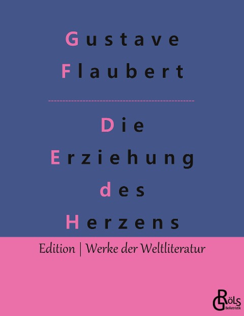 Die Erziehung des Herzens - Gustave Flaubert