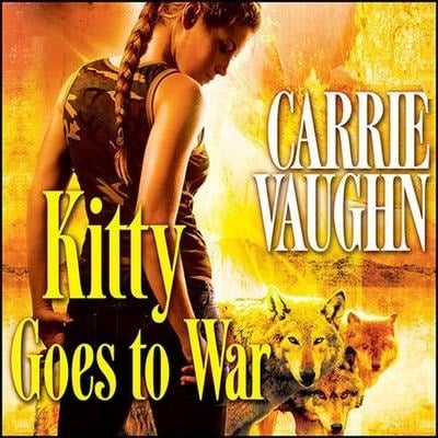 Kitty Goes to War Lib/E - Carrie Vaughn