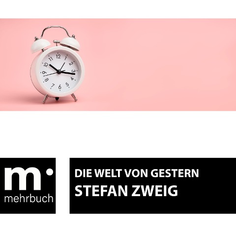 Die Welt von Gestern - Stefan Zweig