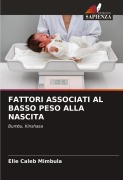 Cover-Bild zum Titel 'FATTORI ASSOCIATI AL BASSO PESO ALLA NASCITA' von 'Elie Caleb Mimbula'