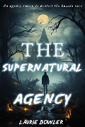 Cover-Bild zum Titel 'The Supernatural Agency' von 'Laurie Bowler'