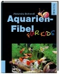 Cover-Bild zum Titel 'Aquarien-Fibel für Kids' von 'Alexandra Behrendt'