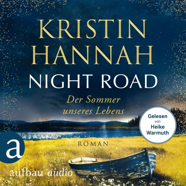 Night Road - Der Sommer unseres Lebens - Kristin Hannah