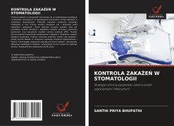 Cover-Bild zum Titel 'KONTROLA ZAKA¿E¿ W STOMATOLOGII' von 'Santhi Priya Bhupathi'