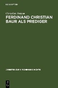 Ferdinand Christian Baur als Prediger - Christian Andrae