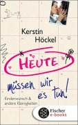 Cover-Bild zum Titel 'Heute müssen wir es tun' von 'Kerstin Höckel'