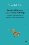 Cover-Bild zum Titel 'Kendin Olmanin Dayanilmaz Hafifligi' von 'Ferhat Jak icöz'