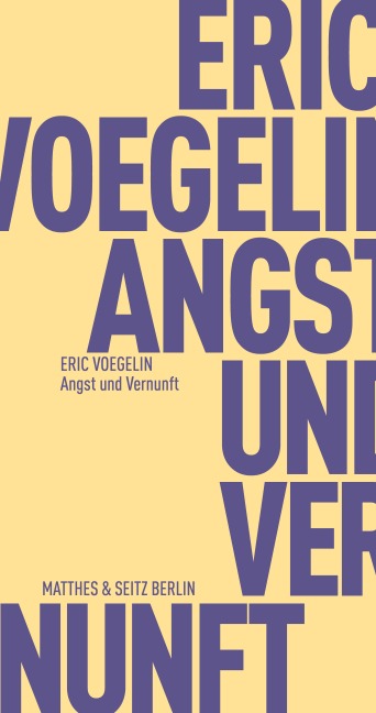 Angst und Vernunft - Eric Voegelin