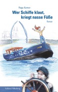 Cover-Bild zum Titel 'Wer Schiffe klaut, kriegt nasse Füße' von 'Rega Kerner'
