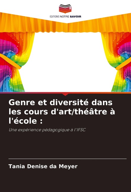 Genre et diversité dans les cours d'art/théâtre à l'école : - Tania Denise da Meyer