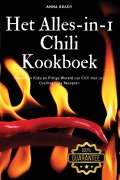 Cover-Bild zum Titel 'Het Alles-in-1 Chili Kookboek' von 'Anna Brady'