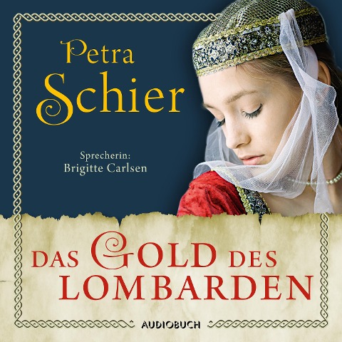 Das Gold des Lombarden (ungekürzt) - Petra Schier