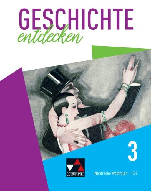 Geschichte entdecken 3 Lehrbuch Nordrhein-Westfalen NRW 3 (G9) - Marius Heße, Matthias Herbers, Martin Bergmeister, Jana Scherzinger, Sabrina Schmidt
