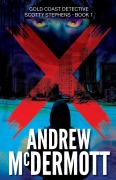 Cover-Bild zum Titel 'X (Gold Coast Detective Scotty Stephens, #1)' von 'Andrew McDermott'