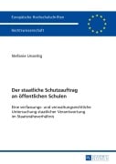 Cover-Bild zum Titel 'Der staatliche Schutzauftrag an öffentlichen Schulen' von 'Stefanie Unzeitig'