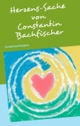 Cover-Bild zum Titel 'Herzens-Sache' von 'Constantin Bachfischer'