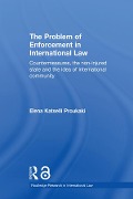 Cover-Bild zum Titel 'The Problem of Enforcement in International Law' von 'Elena Katselli Proukaki'
