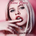 Cover-Bild zum Titel '10 kurze Sexgeschichten' von 'Jason Coxxx'