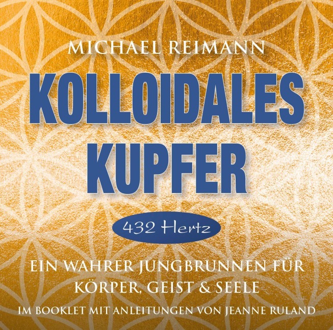 Kolloidales Kupfer [432 Hertz] - Michael Reimann