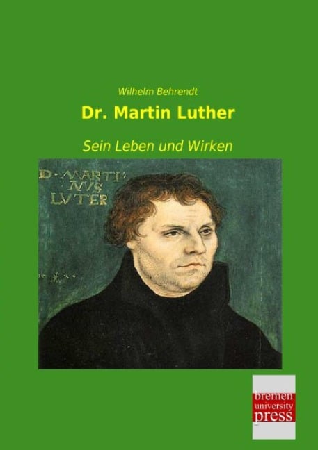 Dr. Martin Luther - Wilhelm Behrendt