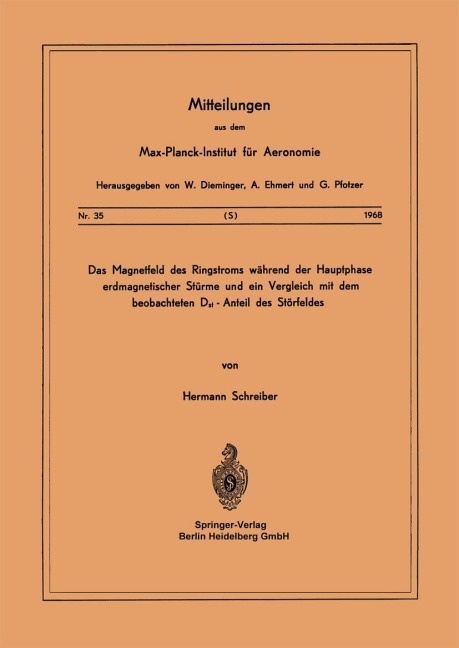 Das Magnetfeld des Ringstroms während der Hauptphase Erdmagnetischer Stürme und ein Vergleich mit dem Beobachteten Dst - Anteil des Störfeldes - H. Schreiber