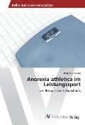 Anorexia athletica im Leistungssport - Brigitte Blickling