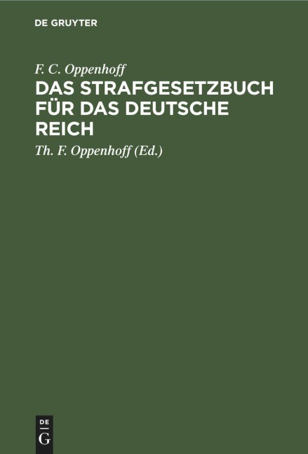 Das Strafgesetzbuch für das Deutsche Reich - F. C. Oppenhoff