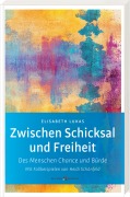 Cover-Bild zum Titel 'Zwischen Schicksal und Freiheit' von 'Elisabeth Lukas'
