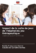 Impact de la salle de jeux de l'hôpital/du jeu thérapeutique - Naiély França dos Santos, Claudia de Carvalho Dantas