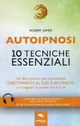 Cover-Bild zum Titel 'Autoipnosi. 10 tecniche essenziali' von 'Robert James'