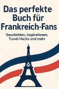 Cover-Bild zum Titel 'Das perfekte Buch für Frankreich-Fans' von 'Emily Schmied'